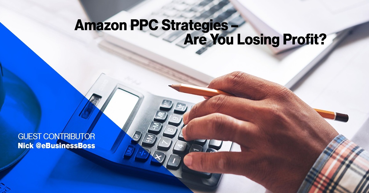 Стратегии Amazon PPC — вы теряете прибыль?